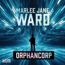 The Orphancorp Trilogy Audiobook