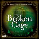 The Broken Cage: Crow Investigations Book 7 Audiobook