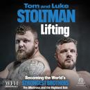 Lifting: Becoming the World's Strongest Brothers: Becoming The World's Strongest Brothers Audiobook