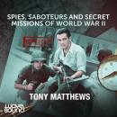 Spies, Saboteurs and Secret Missions of World War II Audiobook
