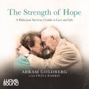 The Strength of Hope: from Auschwitz to a zest for life, an incredible Australian story Audiobook