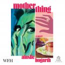 Motherthing Audiobook