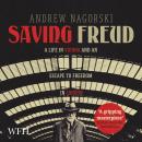Saving Freud: A Life in Vienna and an Escape to Freedom in London Audiobook