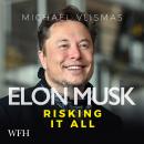 Elon Musk: Risking it All Audiobook