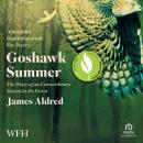 Goshawk Summer: The Diary of an Extraordinary Season in the Forest Audiobook