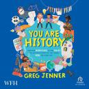 You Are History: From the Alarm Clock to the Toilet, the Amazing History of the Things You Use Every Day Audiobook