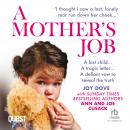 A Mother's Job: From Benefits Street to the Houses of Parliament: One Woman's Fight For Her Tragic D Audiobook