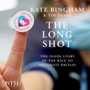 The Long Shot: The Inside Story of the Race to Vaccinate Britain Audiobook