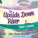 The Upside Down River: Tomek's Journey: The Upside Down River, Book 1 Audiobook