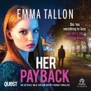 Her Payback: An utterly nail-biting and gritty crime thriller Audiobook