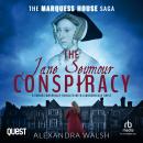 The Jane Seymour Conspiracy: The Marquess House Saga Book 4 Audiobook