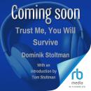 Trust Me, You Will Survive Audiobook