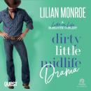 Dirty Little Midlife Drama: Heart's Cove Hotties Book 8 Audiobook