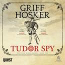 Tudor Spy: Tudor Warrior book 2 Audiobook