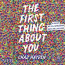 The First Thing About You Audiobook
