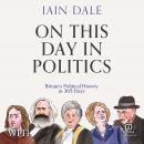 On This Day in Politics: Britain's Political History in 365 Days Audiobook