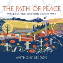 The Path of Peace: Walking the Western Front Way Audiobook