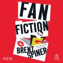 Fan Fiction: A Mem-Noir: Inspired by True Events Audiobook