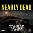 Nearly Dead: The Anglesey Murder Book 3 Audiobook