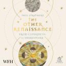 The Other Renaissance: From Copernicus to Shakespeare Audiobook
