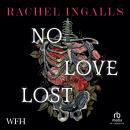 No Love Lost: The Selected Novellas of Rachel Ingalls, Introduced by Patricia Lockwood Audiobook