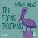 The Flying Troutmans Audiobook