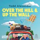 Over the Hill and Up the Wall Audiobook