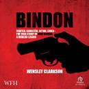 Bindon: Fighter, Gangster, Actor, Lover - the True Story of John Bindon, a Modern Legend Audiobook