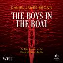 The Boys in the Boat: An Epic Journey to the Heart of Hitler's Berlin Audiobook
