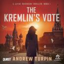 The Kremlin's Vote: Jayne Robinson Thriller, Book 1 Audiobook
