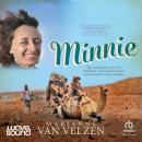 Minnie: The remarkable story of a true trailblazer who found freedom and adventure in the outback Audiobook