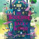 The Bookshop at the Back of Beyond: The House at the Edge of Magic, Book 3 Audiobook