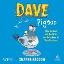 Dave Pigeon: How to Deal with Bad Cats and Keep (most of) Your Feathers: Dave Pigeon, Book 1 Audiobook