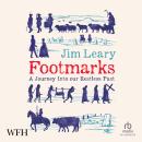 Footmarks: A Journey Into our Restless Past Audiobook
