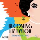Becoming Liz Taylor Audiobook