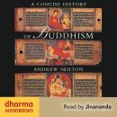 A Concise History of Buddhism: From 500 BCE-1900 CE Audiobook