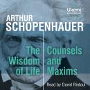 The Wisdom of Life, Counsels and Maxims Audiobook