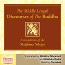 The Middle Length Discourses of the Buddha: A Translation of the Majjhima Nikaya Audiobook