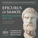 Epicurus of Samos: His Philosophy and Life: All the Principal Source Texts Audiobook