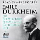 The Elementary Forms of the Religious Life Audiobook
