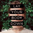 Lay Your Body Down Audiobook