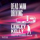 Dead Man Driving: The Health of Strangers, Book 5, Lesley Kelly