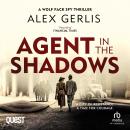Agent in the Shadows: The Wolf Pack Spies Book 3 Audiobook