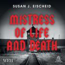 Mistress of Life and Death: The Dark Journey of Maria Mandl, Head Overseer of the Women's Camp at Au Audiobook
