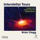 Interstellar Tours: A Guide to the Universe from Your Starship Window Audiobook