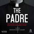 Cover of The Padre: The True Story of the Irish Priest who Armed the IRA with Gaddafi's Money