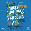 Three Holidays and A Wedding Audiobook