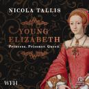 Young Elizabeth: Princess. Prisoner. Queen. Audiobook