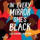 In Every Mirror She's Black Audiobook