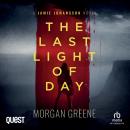 The Last Light Of Day: A harrowing crime thriller set in the heart of Wales: DI Jamie Johansson Book Audiobook